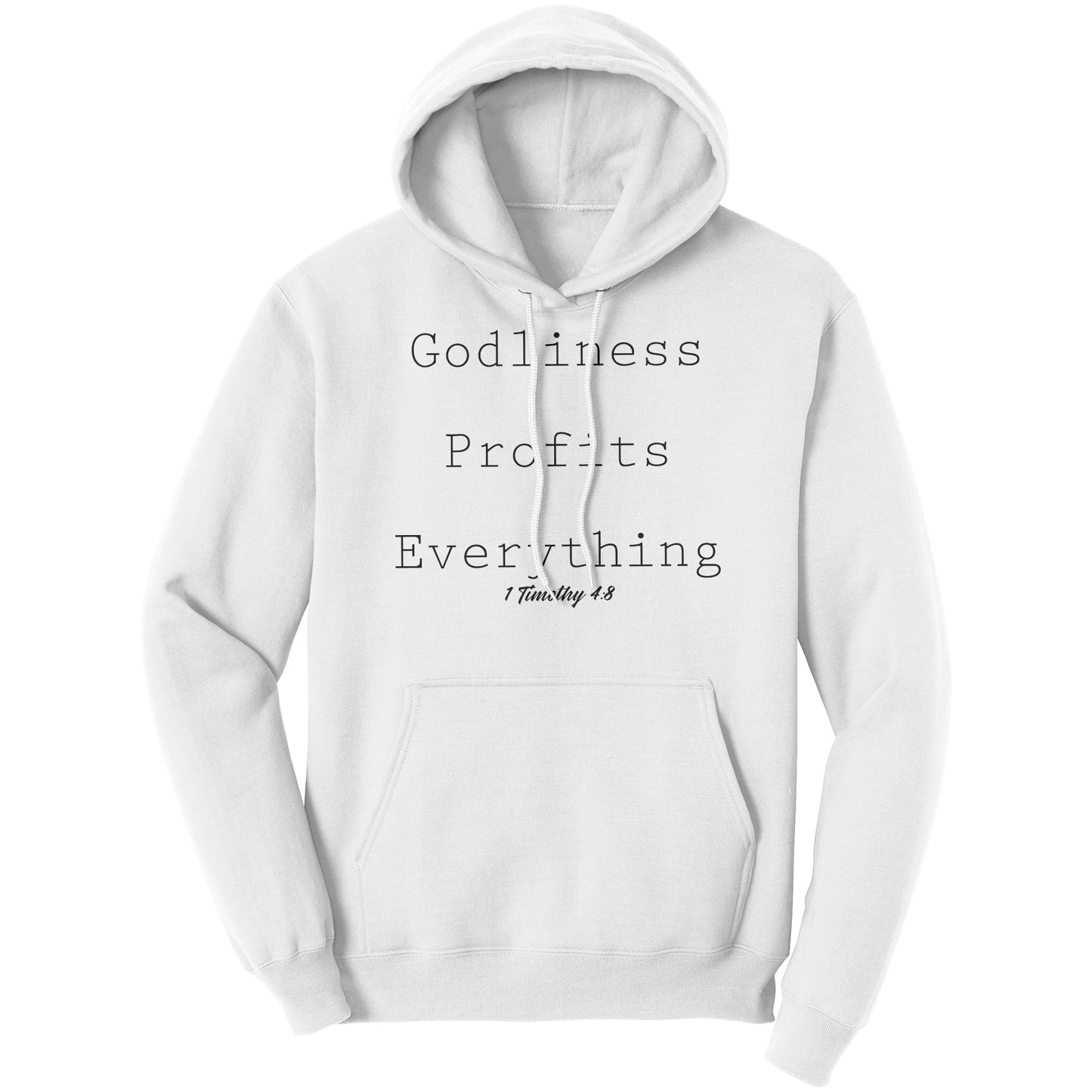 Godliness Profits Everything 1 Timothy 4:8 Hoodie Part 1