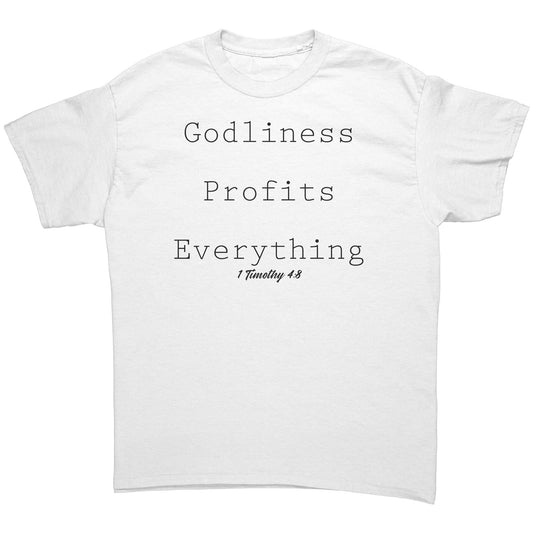 Godliness Profits Everything 1 Timothy 4:8 Men's T-Shirt Part 1
