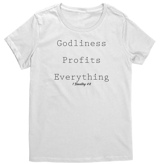 Godliness Profits Everything 1 Timothy 4:8 Women's T-Shirt Part 1