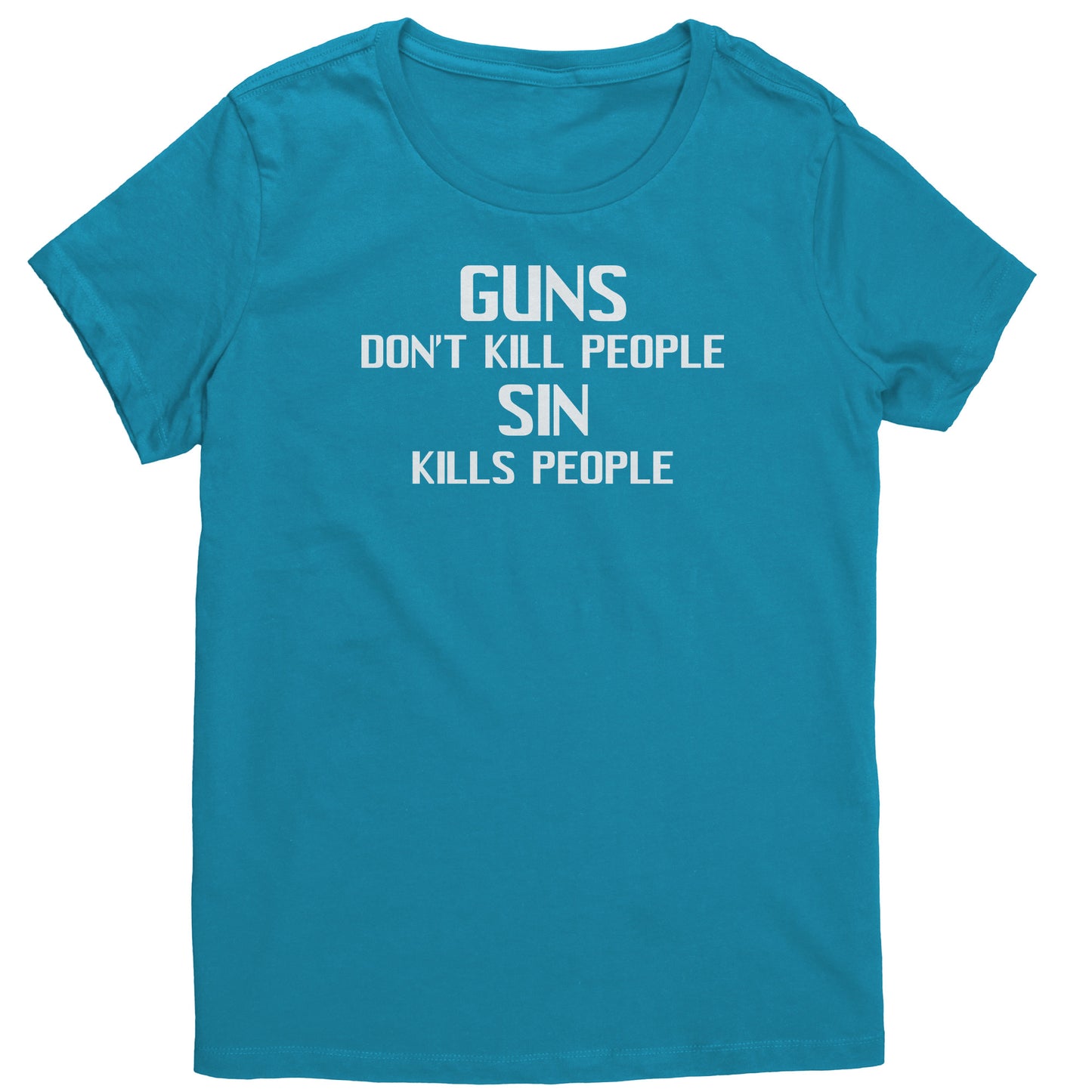 Gun's Don't Kill People, Sin Kills People Women's T-Shirt 2