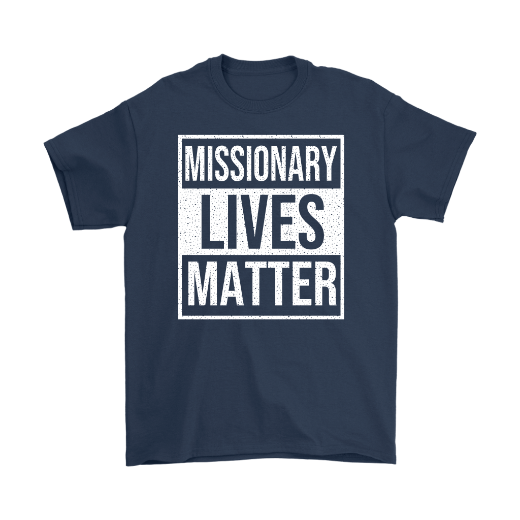 Missionary Lives Matter Men's T-Shirt Part 2