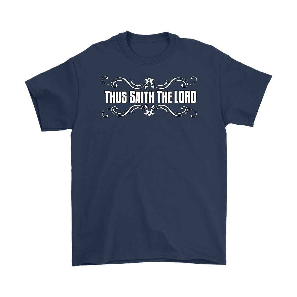 Thus Saith The Lord Men's T-Shirt Part 2