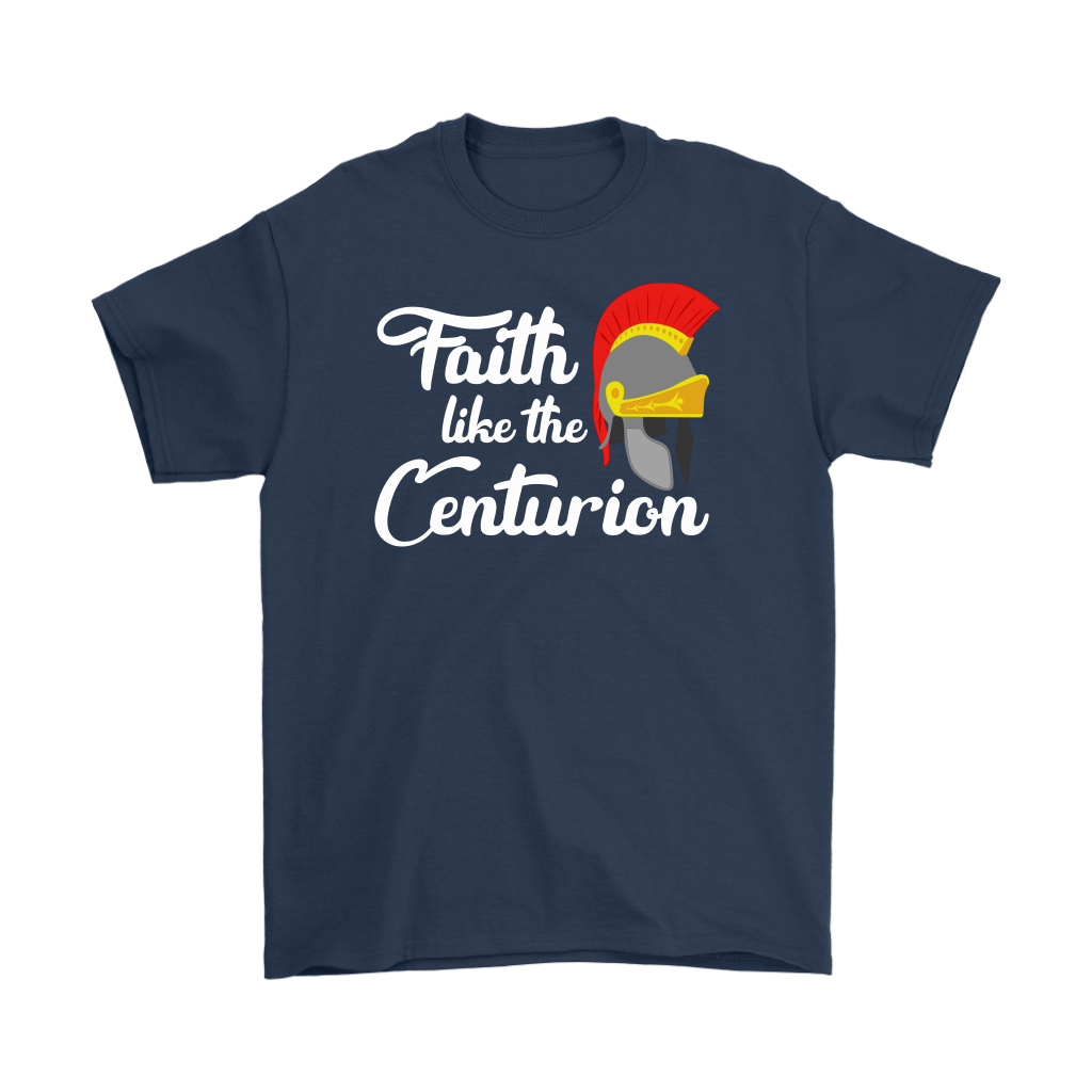 Faith Like The Centurion Men's T-Shirt Part 2