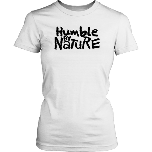 Humble By Nature Women's T-Shirt Part 1