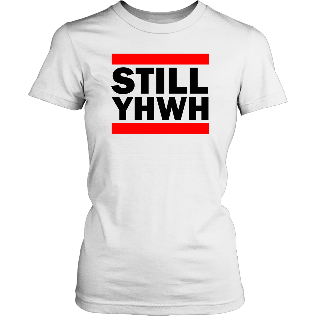 Still YHWH Women's T-Shirt Part 1