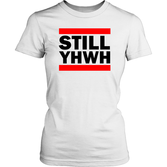 Still YHWH Women's T-Shirt Part 1