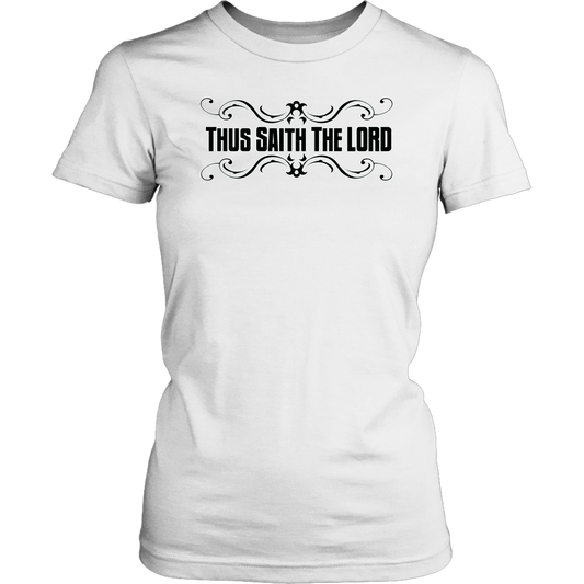 Thus Saith The Lord Women's T-Shirt Part 1