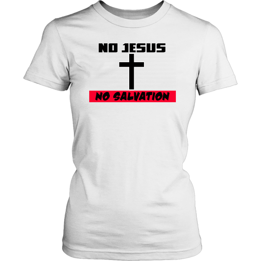 No Jesus No Salvation Women's T-Shirt Part 2