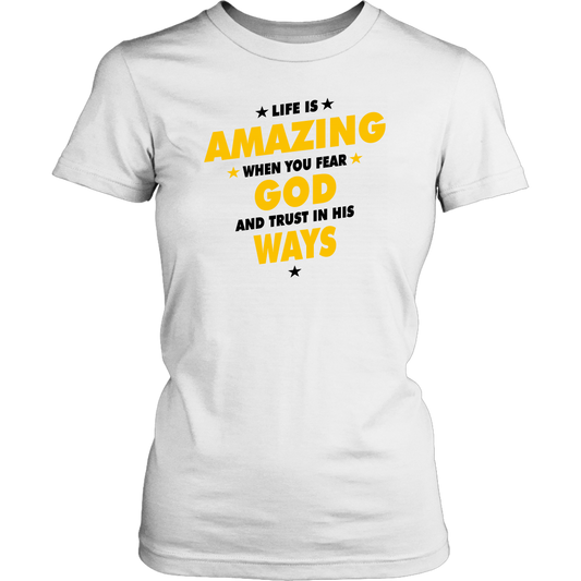 Life Is Amazing When You Fear God Women's T-Shirt Part 3