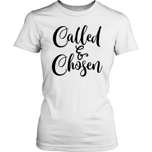 Called & Chosen Women's T-Shirt Part 3