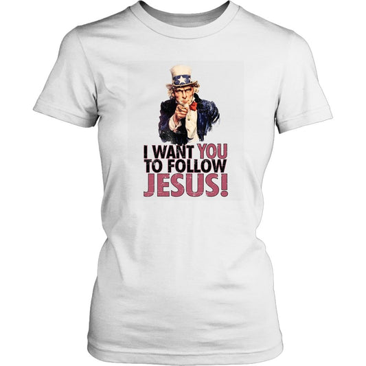 I Want You To Follow Jesus Women's T-Shirt