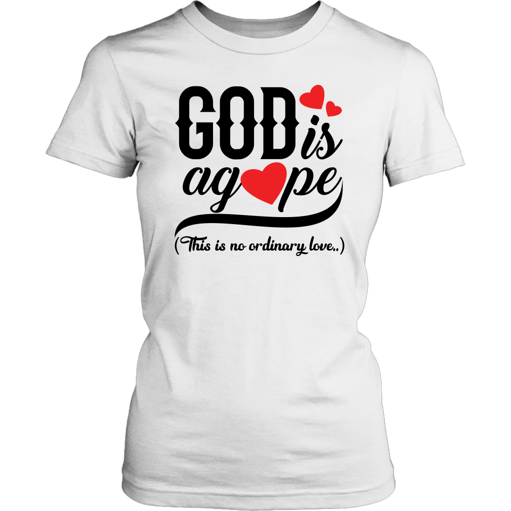 God is Agape Women’s T-Shirt Part 1