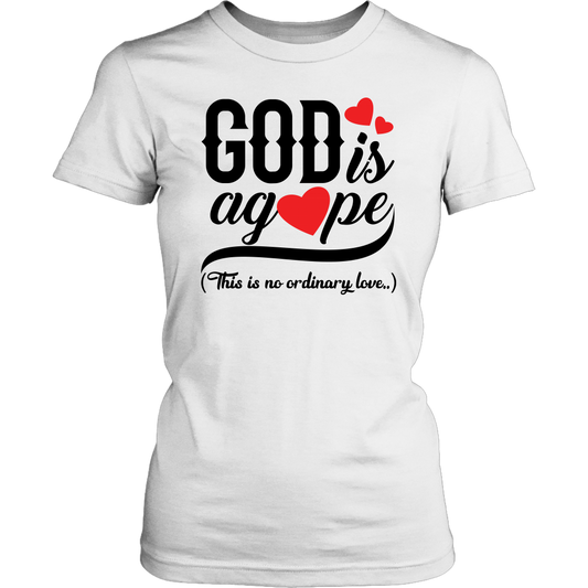 God is Agape Women’s T-Shirt Part 1