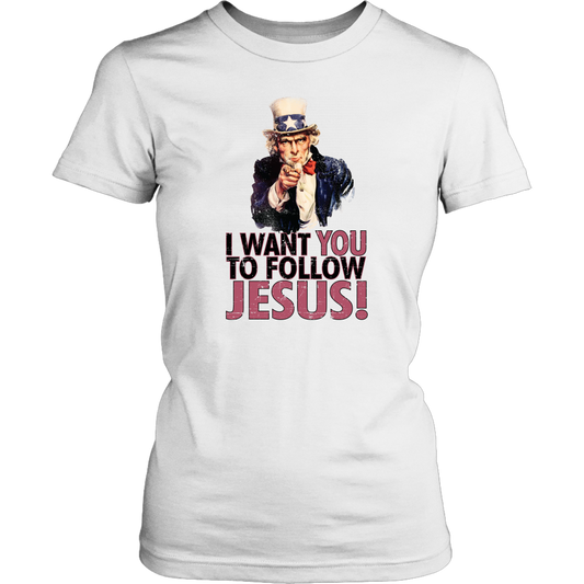 I Want You To Follow Jesus Women's T-Shirt