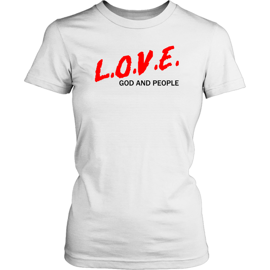 L.O.V.E. God And People Women's T-Shirt Part 1