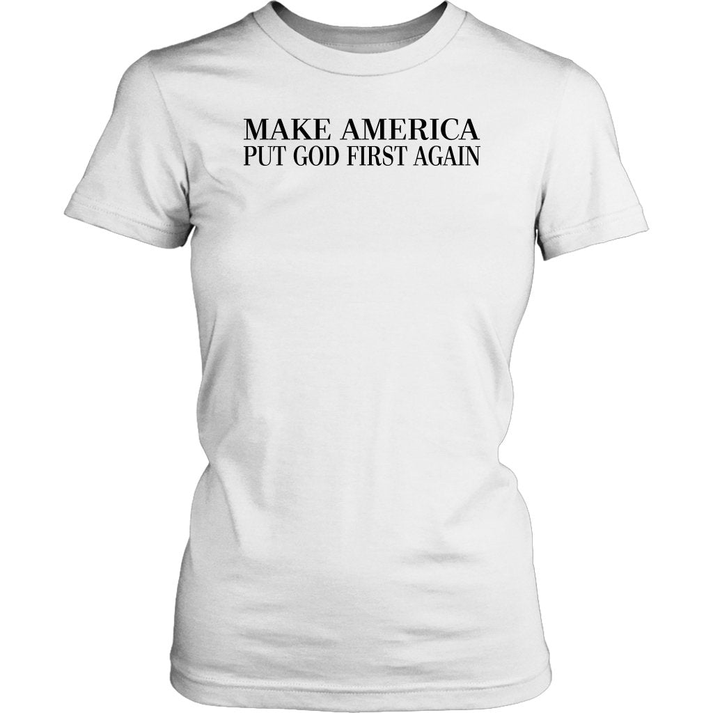 Make America Put God First Again Women's T-Shirt Part 1