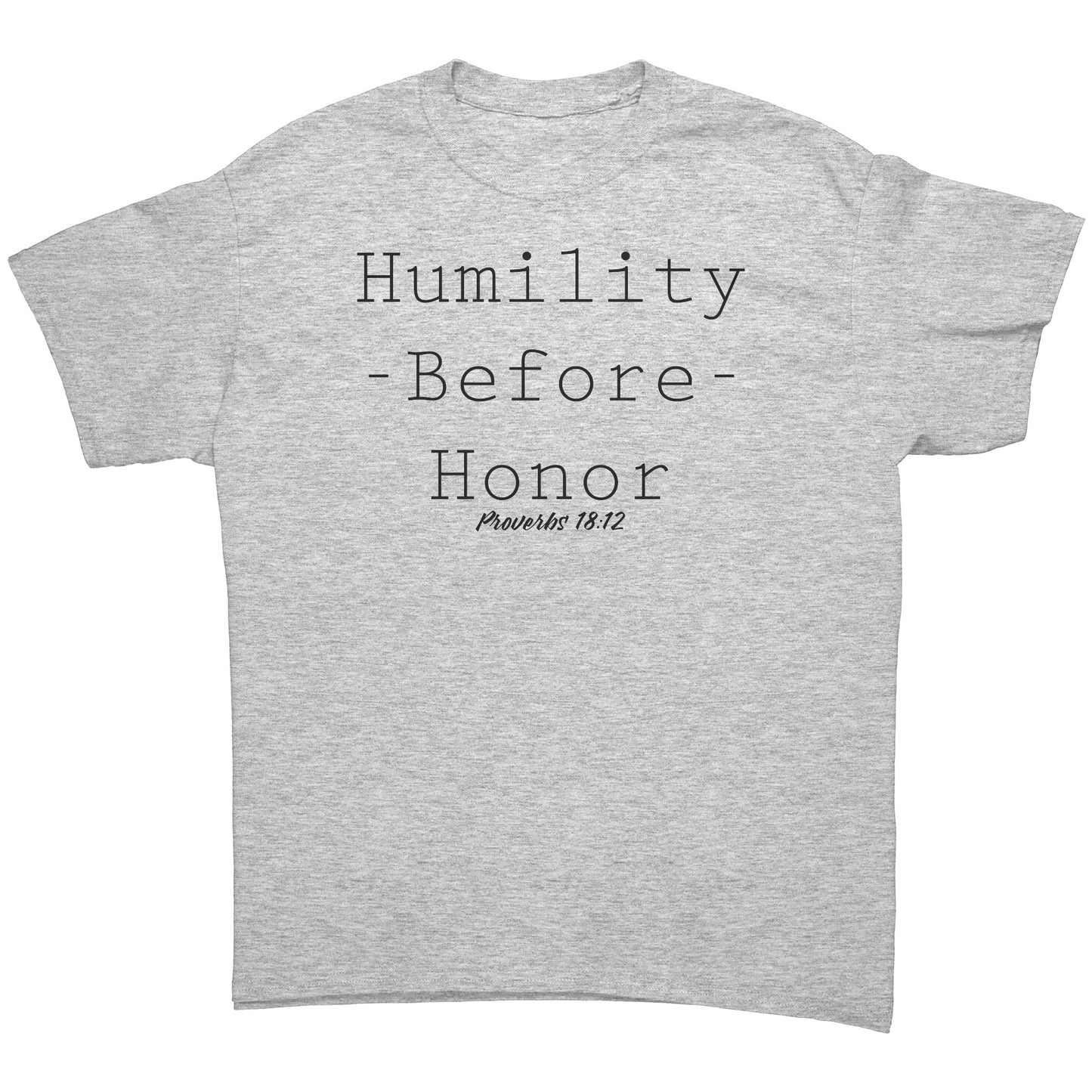 Humility Before Honor Proverbs 18:12 Men's T-Shirt Part 1
