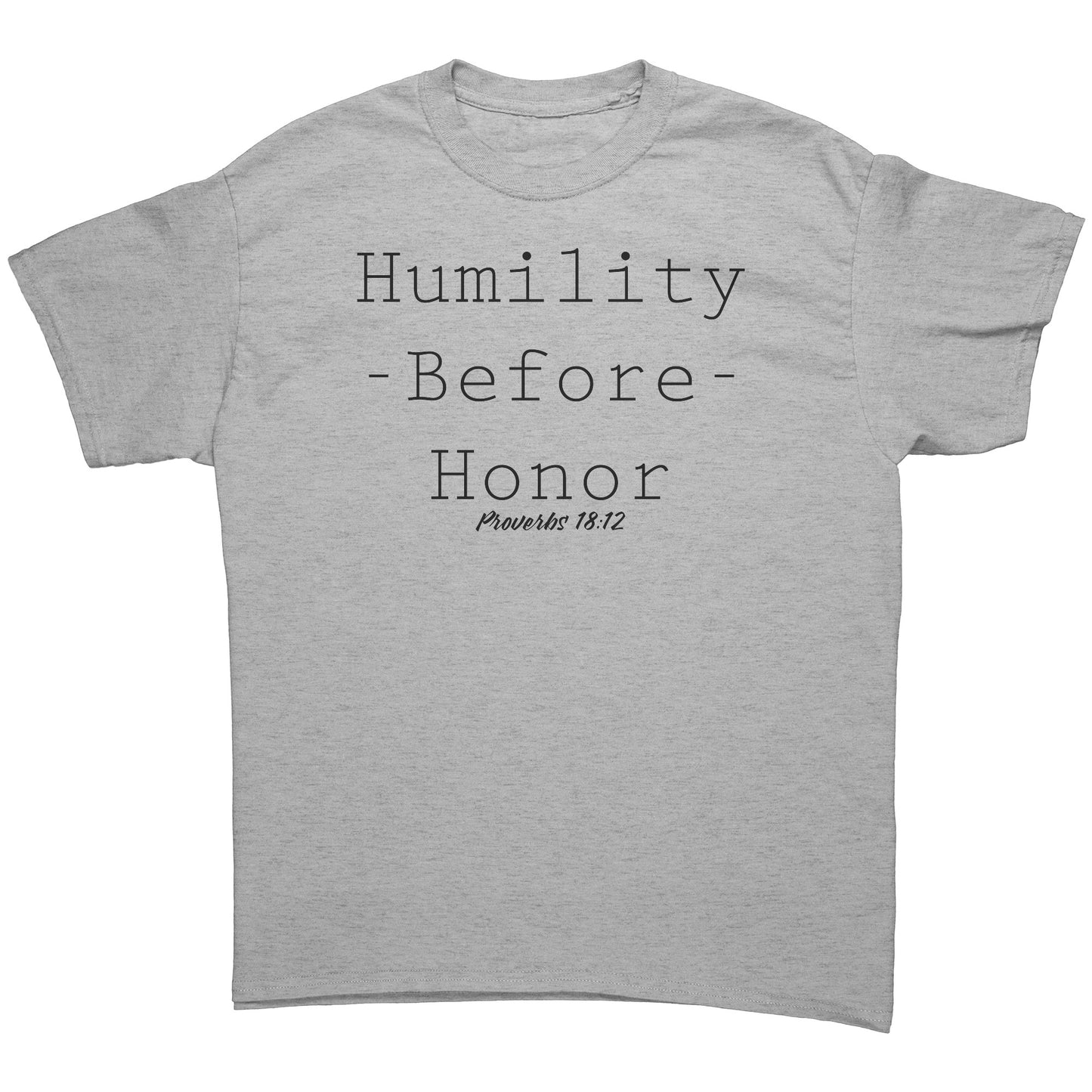Humility Before Honor Proverbs 18:12 Men's T-Shirt Part 1