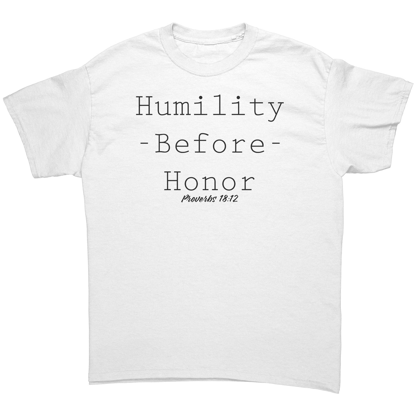 Humility Before Honor Proverbs 18:12 Men's T-Shirt Part 1