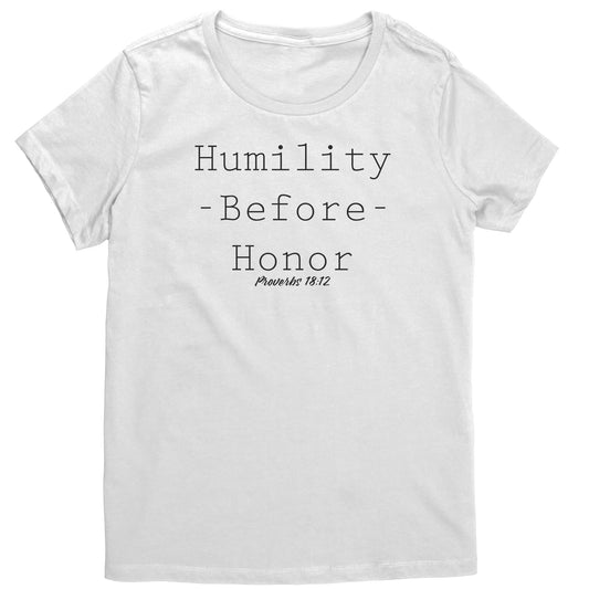 Humility Before Honor Proverbs 18:12 Women's T-Shirt Part 1