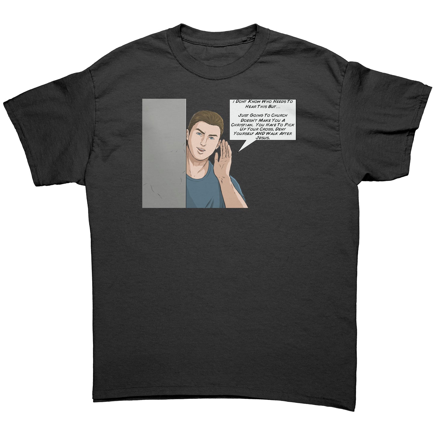 I Don't Know Who Needs To Hear This But...Men's T-Shirt