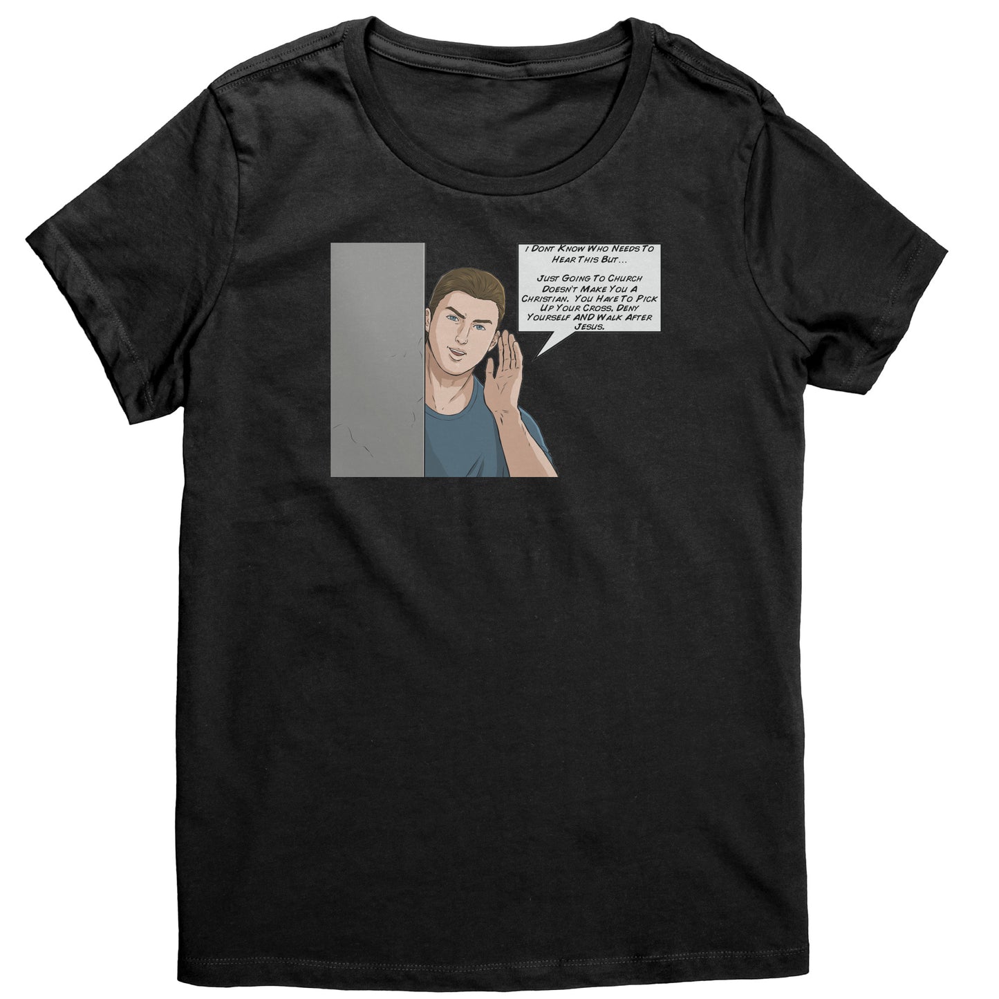 I Don't Know Who Needs To Hear This But...Women's T-Shirt