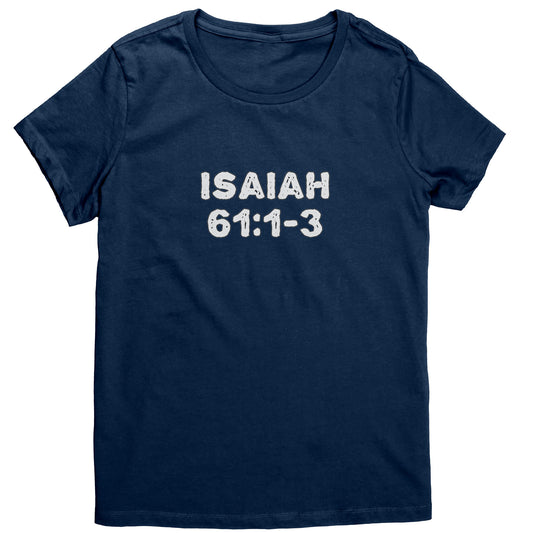 Isaiah 61:1-3 Women's T-Shirt Part 2