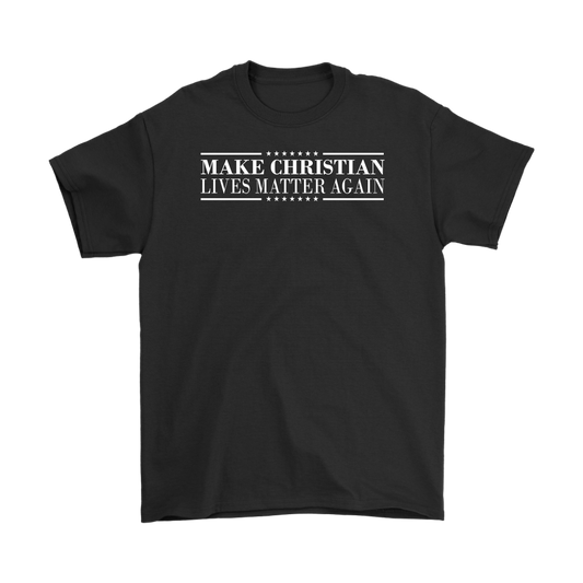 Make Christian Lives Matter Again Men's T-Shirt Part 3