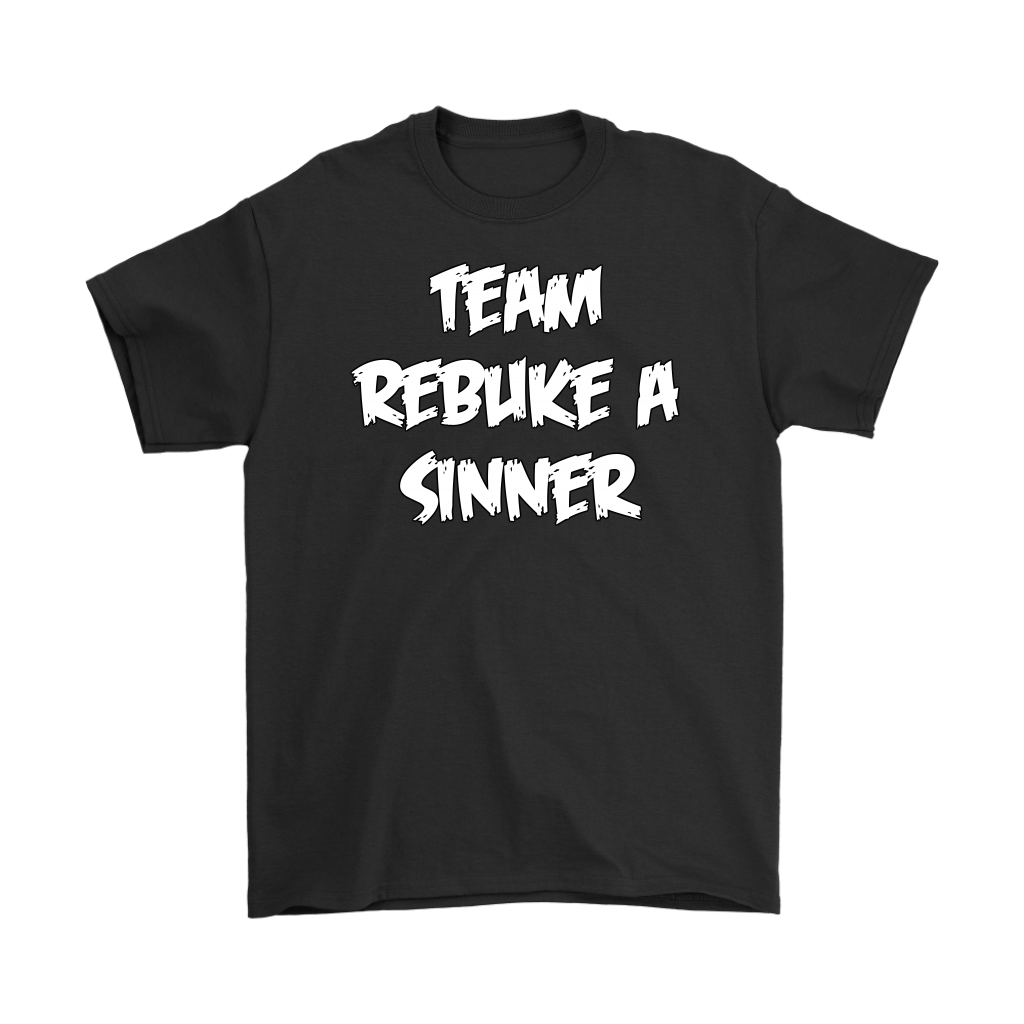 Team Rebuke A Sinner Men's T-Shirt Part 1