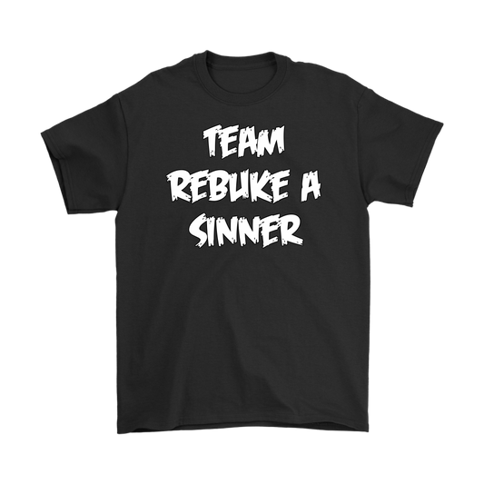 Team Rebuke A Sinner Men's T-Shirt Part 1