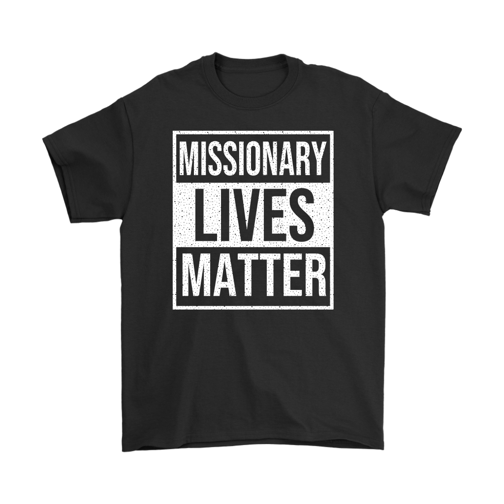 Missionary Lives Matter Men's T-Shirt Part 2