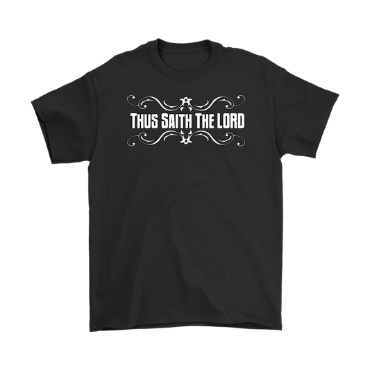 Thus Saith The Lord Men's T-Shirt Part 2