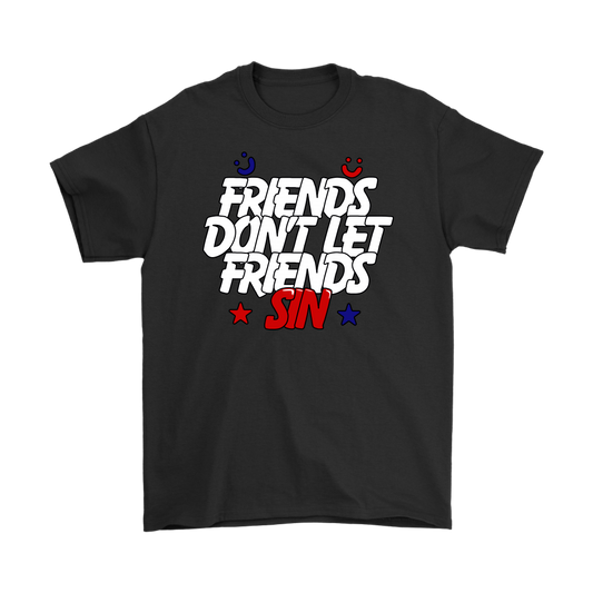 Friends Don't Let Friends Sin Men's T-Shirt