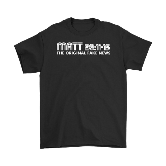 Matthew 28:11-15 The Original Fake News Men's T-Shirt Part 2