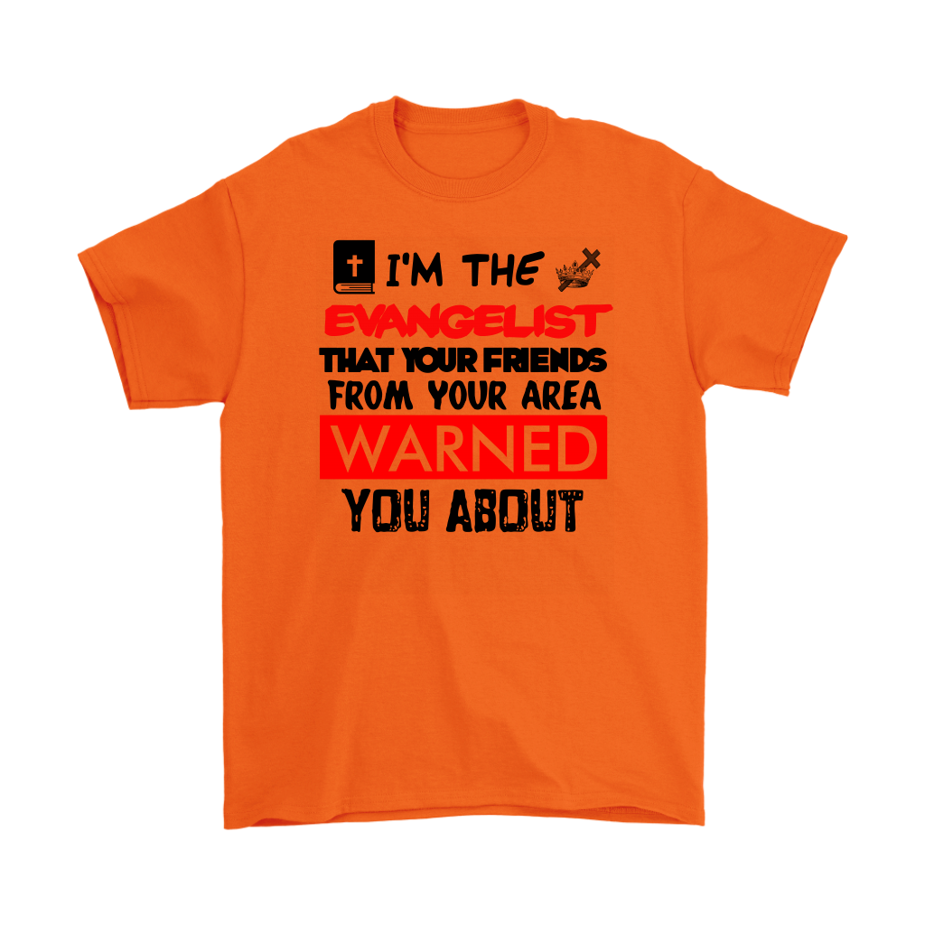 I'm The Evangelist You've Been Warned About Men's T-Shirt Part 2