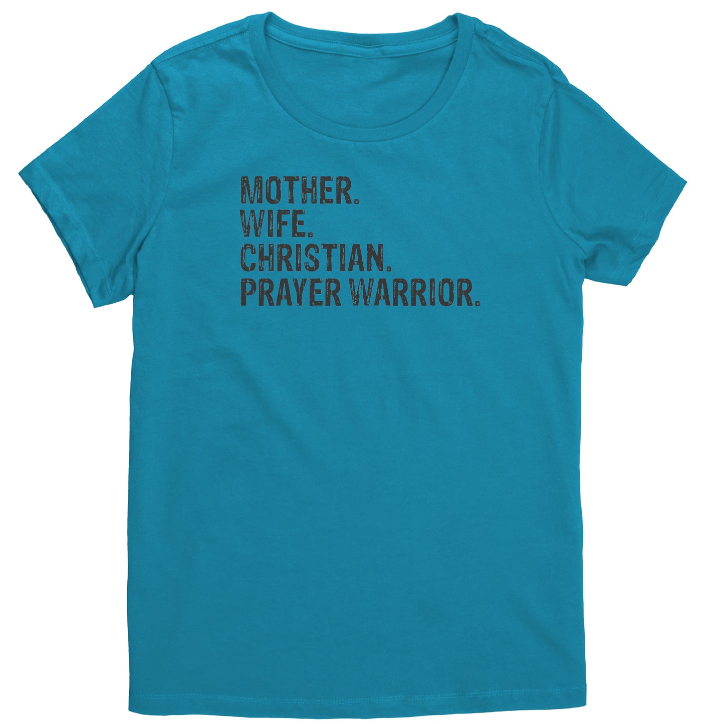 Mother. Wife. Christian. Prayer Warrior Women's T-Shirt Part 1