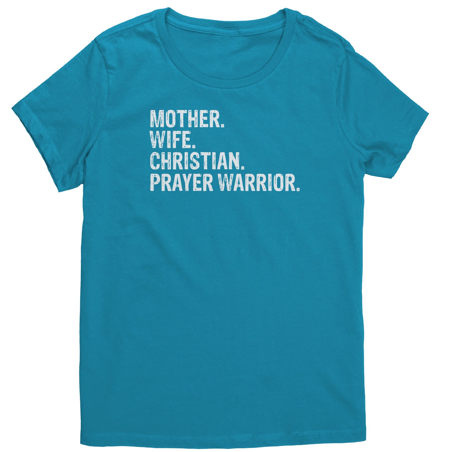 Mother. Wife. Christian. Prayer Warrior Women's T-Shirt Part 2