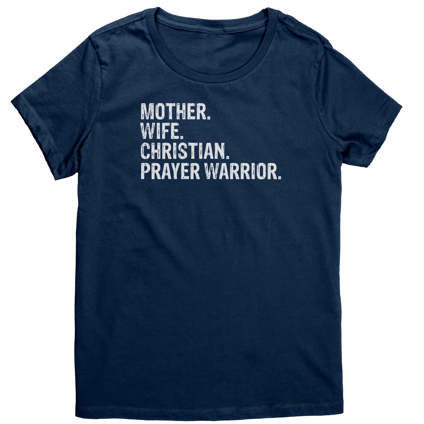 Mother. Wife. Christian. Prayer Warrior Women's T-Shirt Part 2