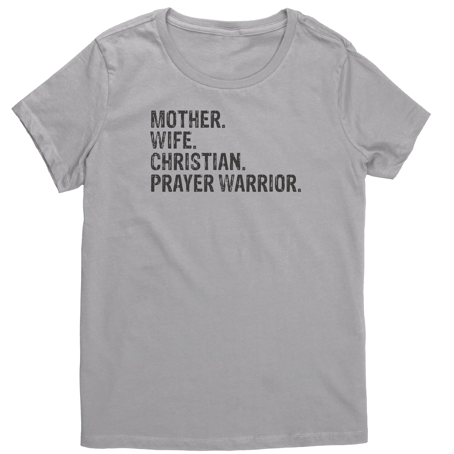 Mother. Wife. Christian. Prayer Warrior Women's T-Shirt Part 1