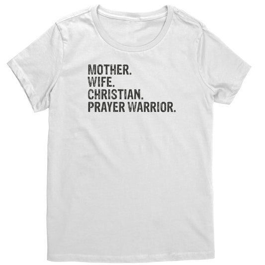 Mother. Wife. Christian. Prayer Warrior Women's T-Shirt Part 1
