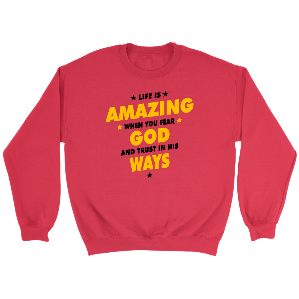 Life Is Amazing When You Fear God Crewneck Part 3