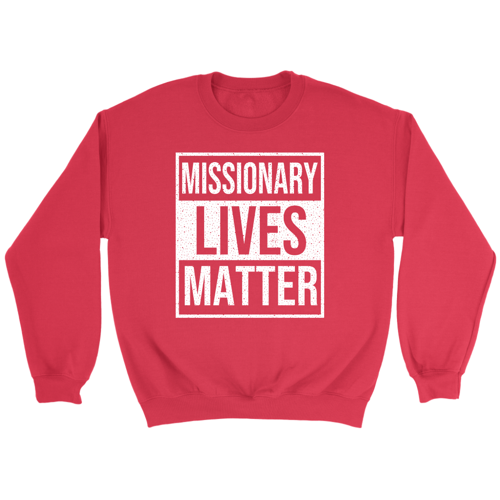 Missionary Lives Matter Crewneck Part 2