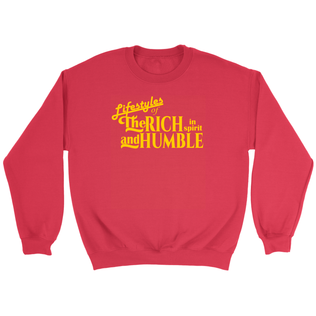 Lifestyles Of The Rich In Spirit And Humble Crewneck