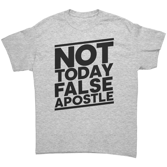 Not Today False Apostle Men's T-Shirt Part 2