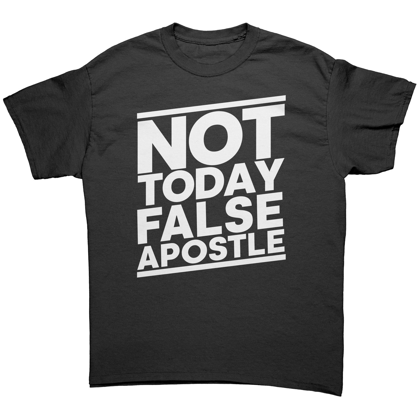 Not Today False Apostle Men's T-Shirt Part 1