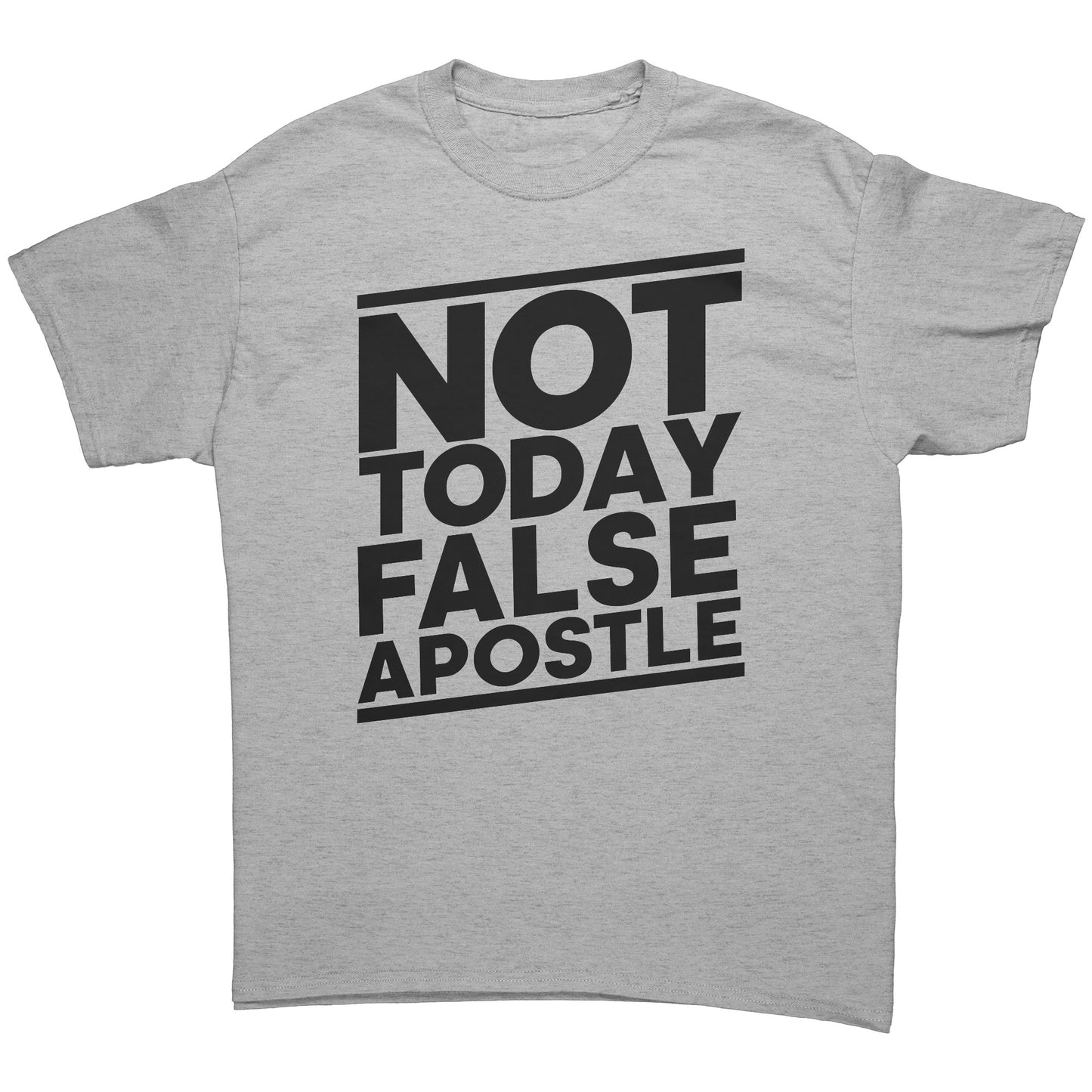 Not Today False Apostle Men's T-Shirt Part 2