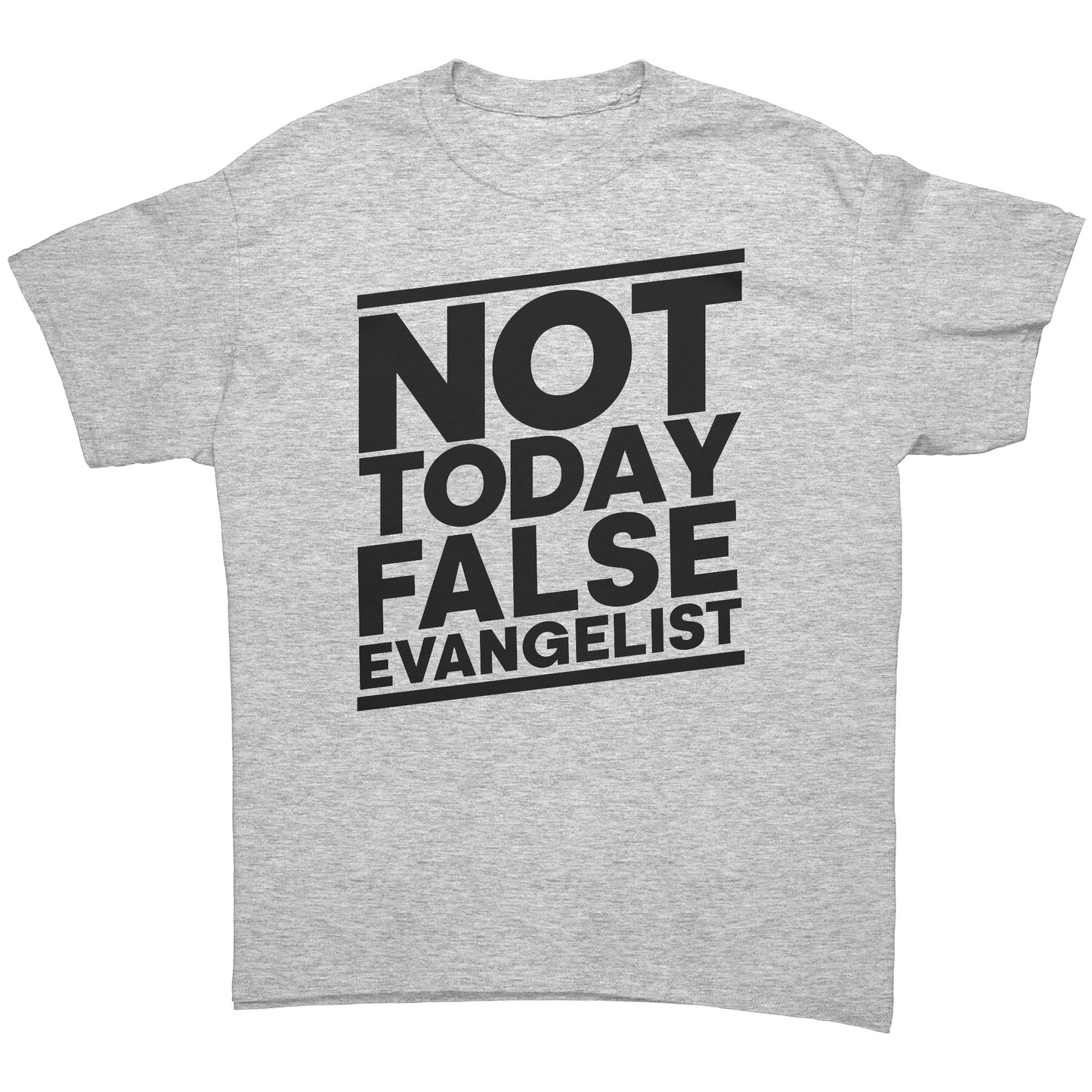 Not Today False Evangelist Men's T-Shirt Part 2