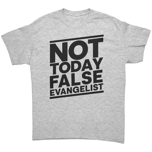 Not Today False Evangelist Men's T-Shirt Part 2