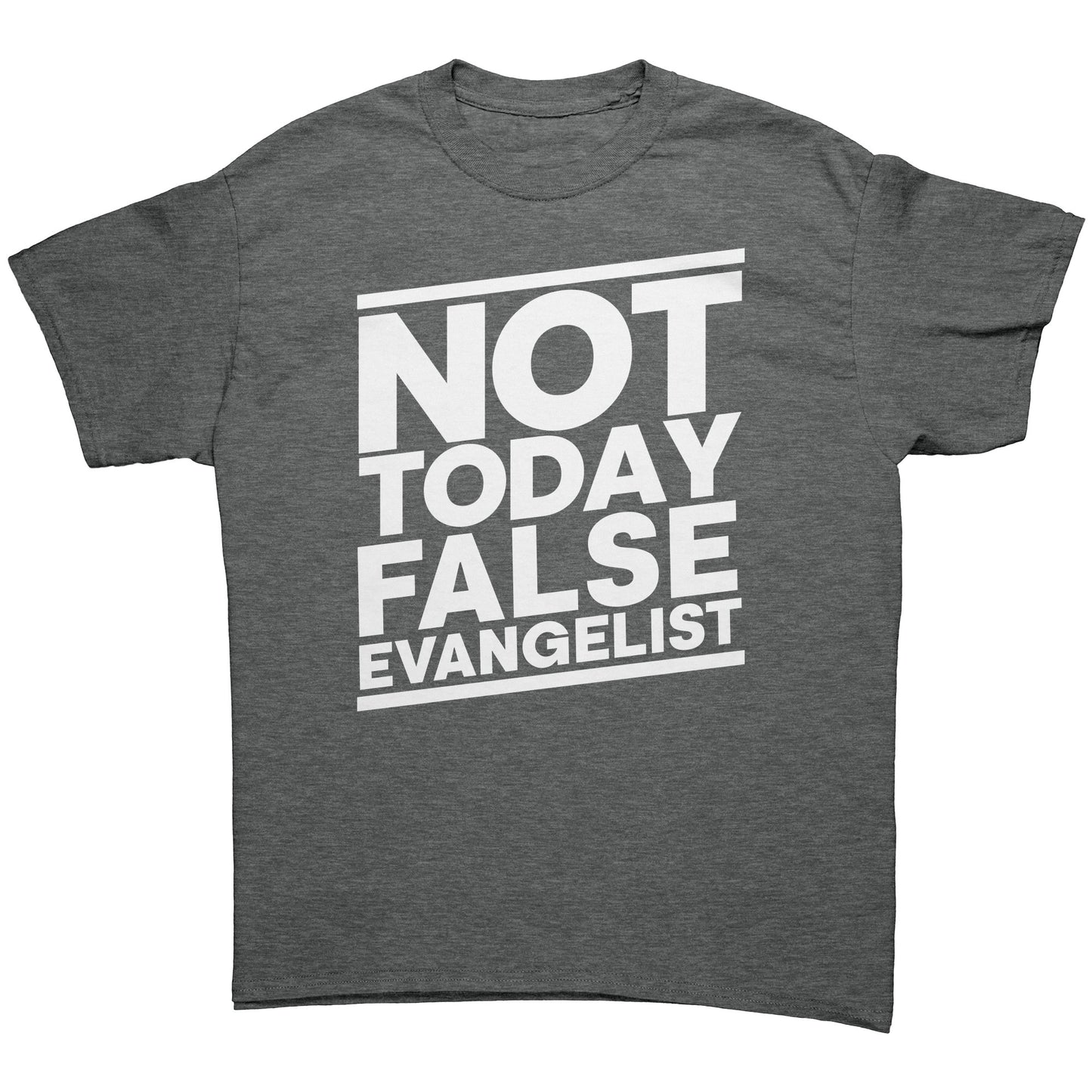 Not Today False Evangelist Men's T-Shirt Part 1