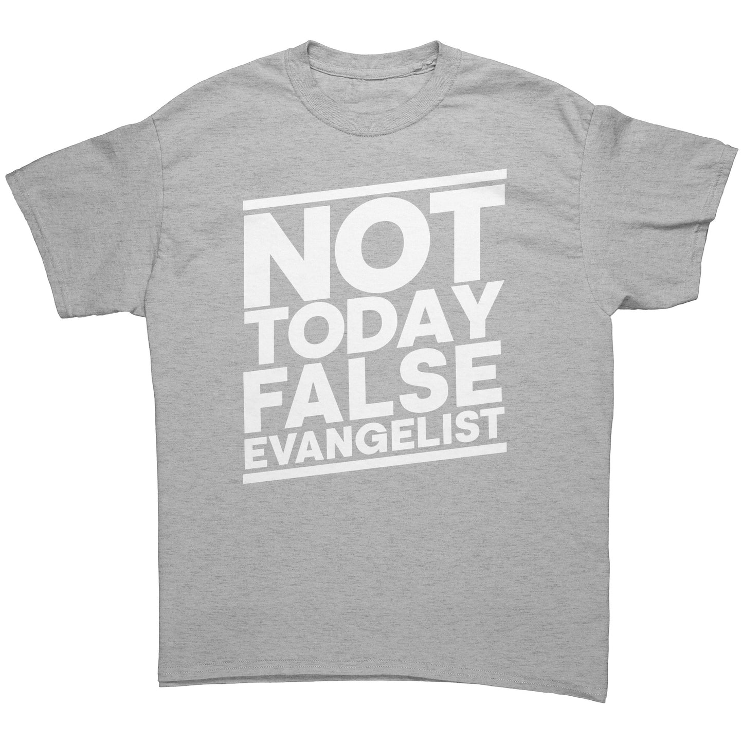 Not Today False Evangelist Men's T-Shirt Part 1